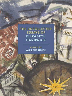 cover image of The Uncollected Essays of Elizabeth Hardwick